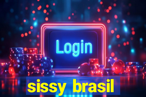 sissy brasil