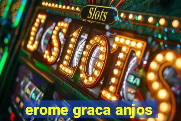 erome graca anjos