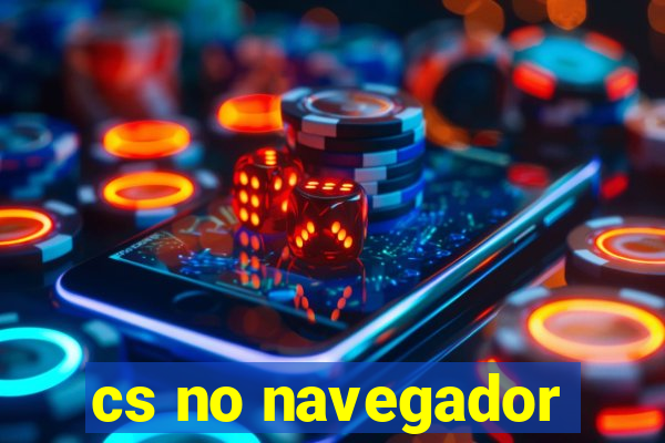 cs no navegador