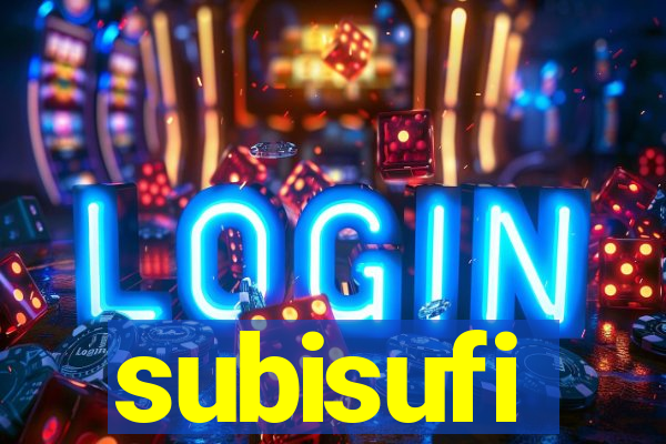 subisufi