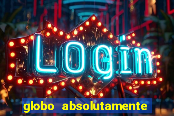 globo absolutamente sobretudo 2018