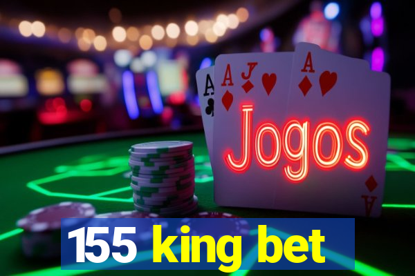 155 king bet