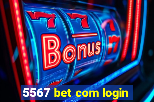 5567 bet com login