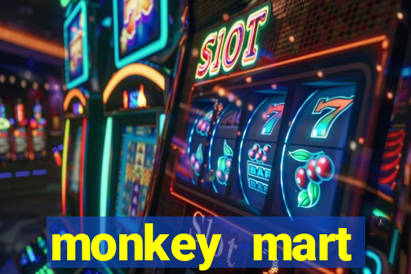 monkey mart dinheiro infinito