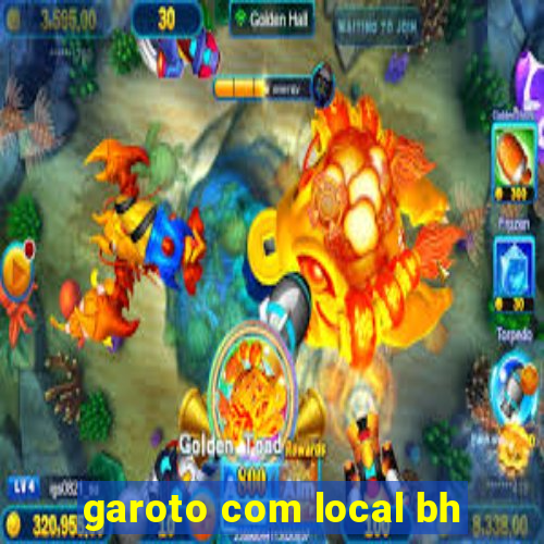 garoto com local bh