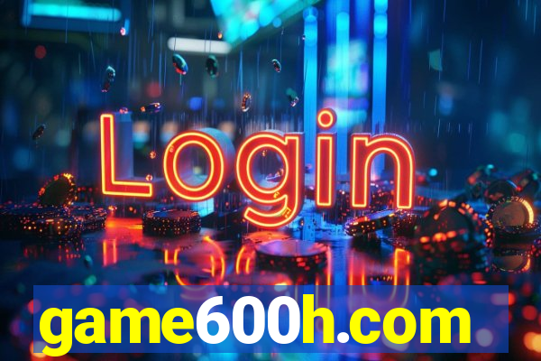 game600h.com