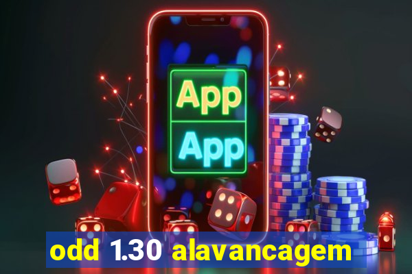 odd 1.30 alavancagem