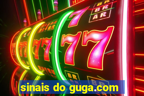 sinais do guga.com