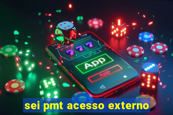 sei pmt acesso externo