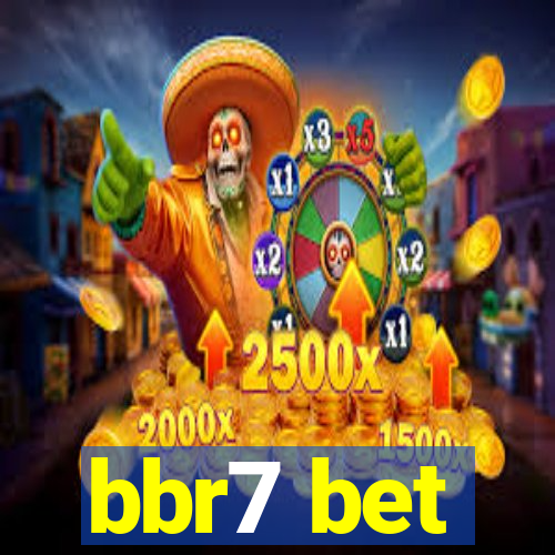 bbr7 bet