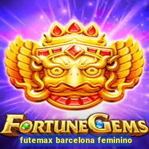 futemax barcelona feminino