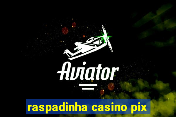 raspadinha casino pix