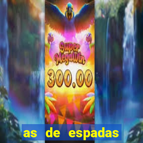 as de espadas tarot conselho