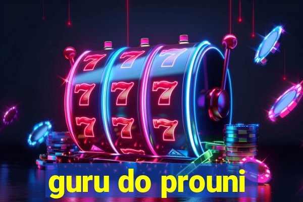 guru do prouni