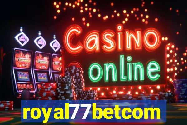 royal77betcom