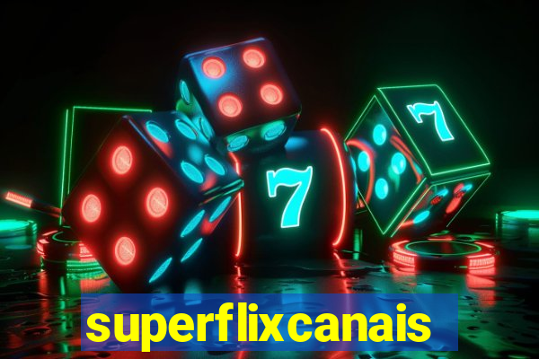 superflixcanais