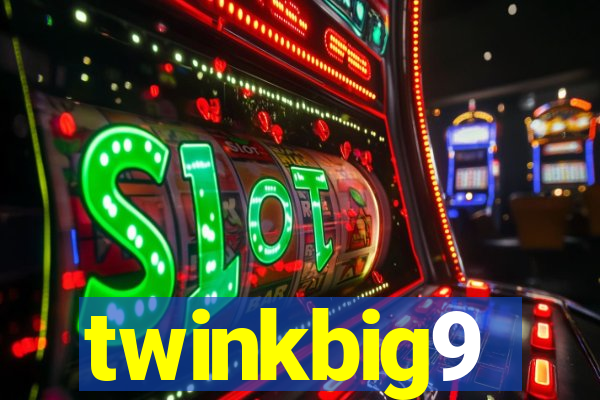 twinkbig9