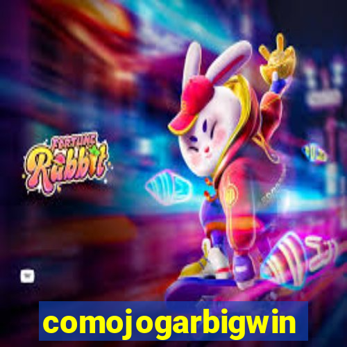 comojogarbigwin