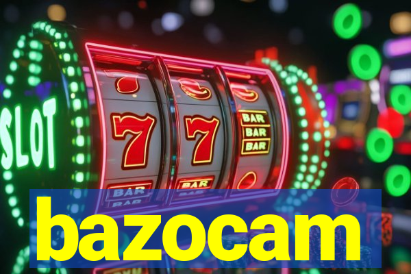 bazocam