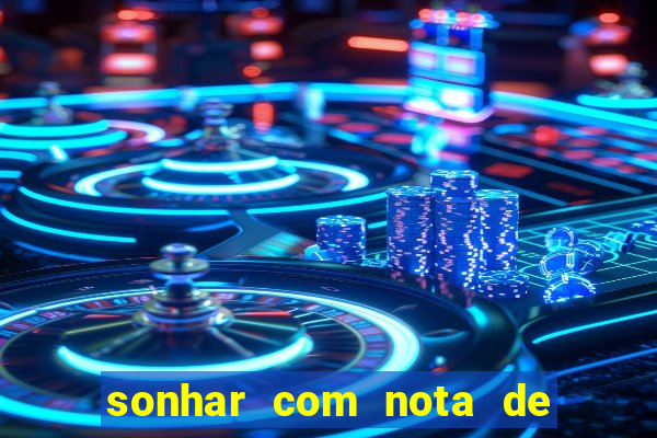 sonhar com nota de 5 reais jogo do bicho