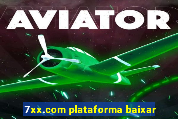 7xx.com plataforma baixar