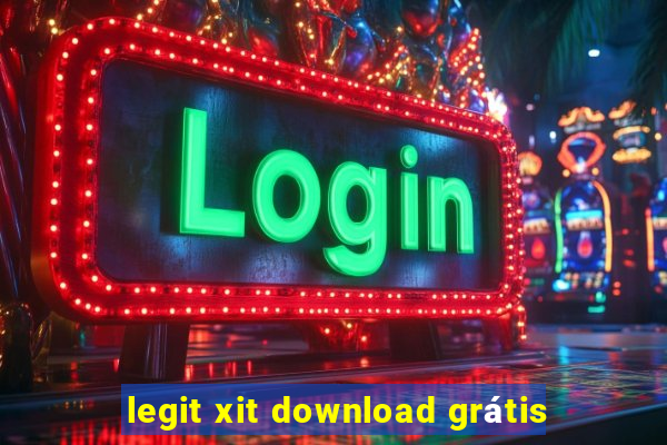 legit xit download grátis