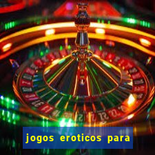 jogos eroticos para maiores de 18 anos