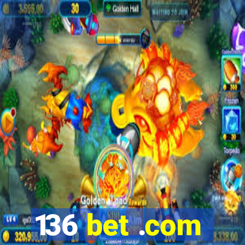 136 bet .com