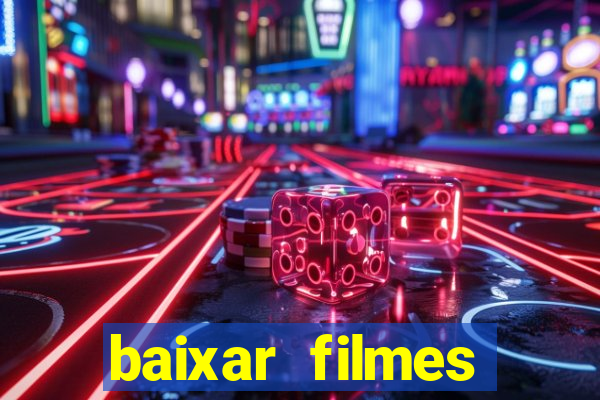 baixar filmes torrents dublados