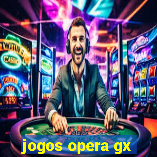 jogos opera gx