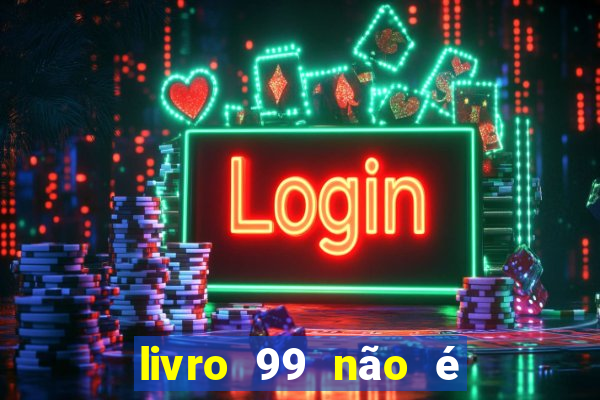 livro 99 não é 100 pdf grátis livro