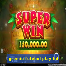 gremio futebol play hd