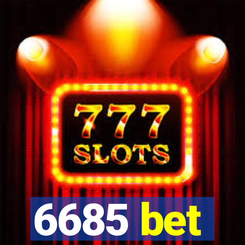 6685 bet