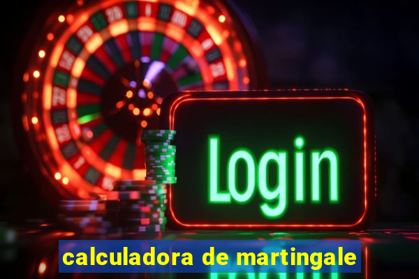 calculadora de martingale