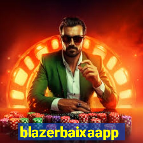 blazerbaixaapp