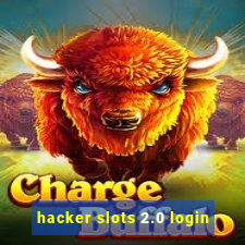 hacker slots 2.0 login