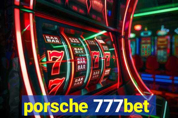 porsche 777bet