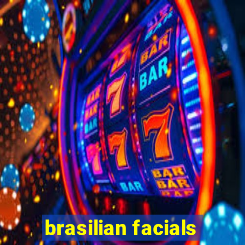 brasilian facials