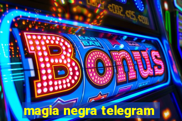 magia negra telegram