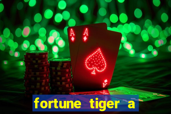 fortune tiger a partir de 1 real