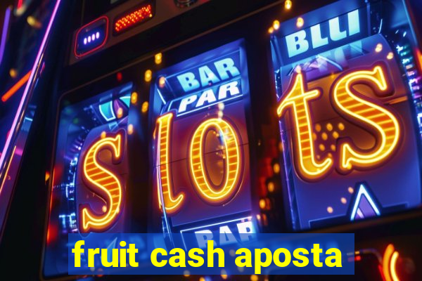 fruit cash aposta