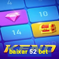 baixar 52 bet