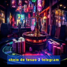 cheio de tesao 2 telegram