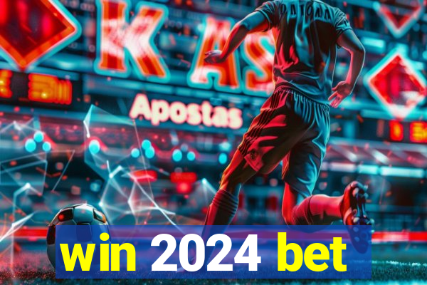 win 2024 bet