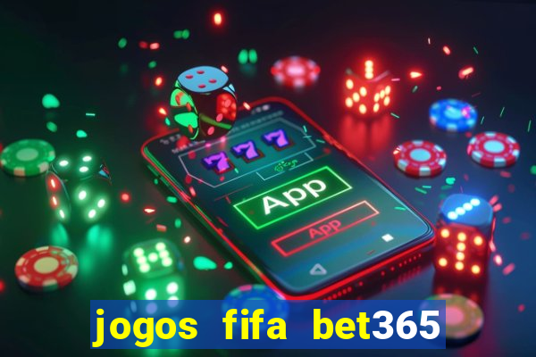 jogos fifa bet365 8 minutos