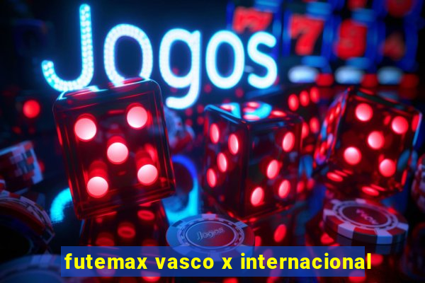 futemax vasco x internacional