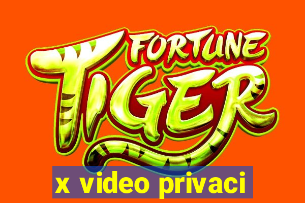 x video privaci