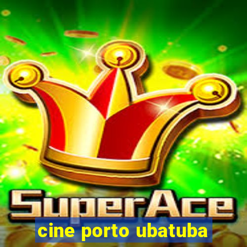 cine porto ubatuba