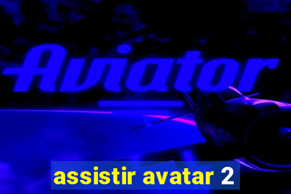 assistir avatar 2