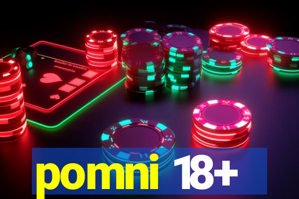 pomni 18+